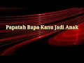 Download Lagu Papatah bapa kanu jadi anak  (Bahasa Sunda)