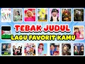 Download Lagu TEBAK JUDUL LAGU VIRAL FAVORIT KAMU, Magic Hour, Memangnya Aku Boneka, CLBK, Rainbow Ruby, Papa Mama