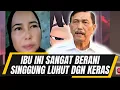 Download Lagu IBU INI SANGAT BERANI SINGGUNG LUHUT BINSAR PANJAITAN MP3