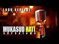 Download Lagu KARAOKE LAGU KERINCI - MUKASUD HATI