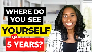Where do you see yourself in 5 Years? | Best Answer ✔