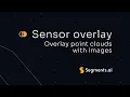Overlay images in the 3D point cloud interface on Segments ai Tutorial