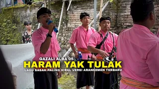 aransemen terbaru haram yak tulak malik versi paling terbaik dari gazali alba 05 terbaru 2026