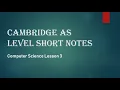 Cambridge AS Level Computer Science Short Notes lesson 3