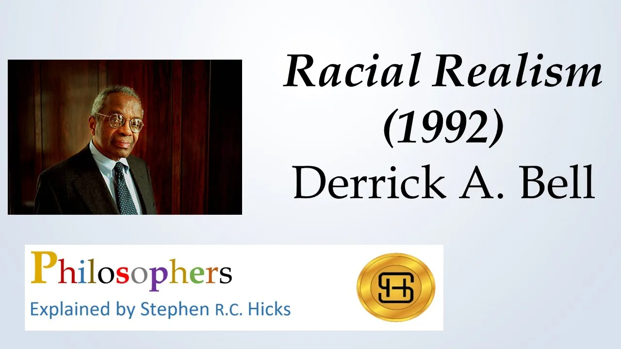 Derrick Bell | "Racial Realism" | Philosophers Explained | Stephen Hicks
