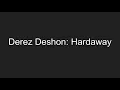 Derez Deshon: Hardaway lyrics