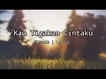 Download Lagu Kau Tigakan Cintaku - Elkasih | Aulia Rahman Lyrics