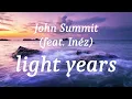 Download Lagu John Summit (feat. Inéz) - light years (lyrics)