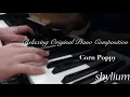 Shylium s Relaxing Original Piano Composition - Corn Poppy