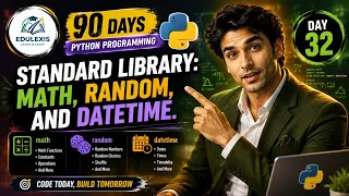 Day 32 Standard Library math random and datetime EDULEXIS