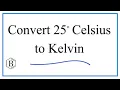 How to Convert 25 Celsius to Kelvin