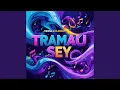 Download Lagu Tramau Sey