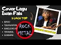 Lagu Cover Lagu Iwan Fals Dibawakan Versi Rock Metal 2025 – Bikin Merinding!
