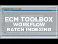 ApplicationXtender Batch Indexing - ECM Toolbox