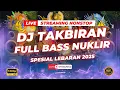 Download Lagu 🔴24 JAM NONSTOP! DJ TAKBIRAN FULL BASS TERBARU IDUL FITRI 1446 H - TAKBIR KELILING JOGJA 2025