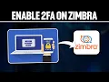 How To Enable 2FA on Zimbra Full Tutorial