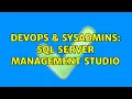 DevOps SysAdmins SQL Server Management Studio 8 Solutions