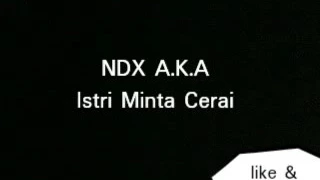 Download Lagu ndx_istri minta cerai MP3