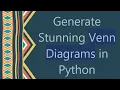 Generate Stunning Venn Diagrams in Python