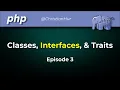 PHP Classes Interfaces and Traits Ep 3