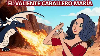 El Valiente Caballero María + El Dragón Perdido 🔥 | Cuentos | Spanish Story