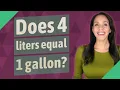 Does 4 liters equal 1 gallon