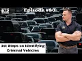 Street Cop Podcast 1st Steps on Identifying Criminal Vehicles