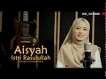 Download Lagu Aisyah Istri Rasulullah - (COVER) Ai Khodijah