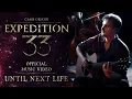 Clair Obscur: Expedition 33 | Until Next Life [Official Music Video]