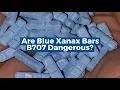 Are Blue Xanax Bars B707 Dangerous All You Need To Know