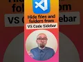 How To Hide Files and Folders From Visual Studio Code Sidebar