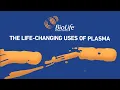 The Life-Changing uses of Plasma