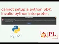cannot setup a python SDK Invalid python interpreter for the project pycharm