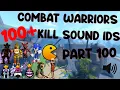 100 Combat Warriors Kill Sound Ids Part 100