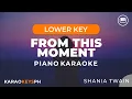 Download Lagu From This Moment - Shania Twain (Lower Key - Piano Karaoke)