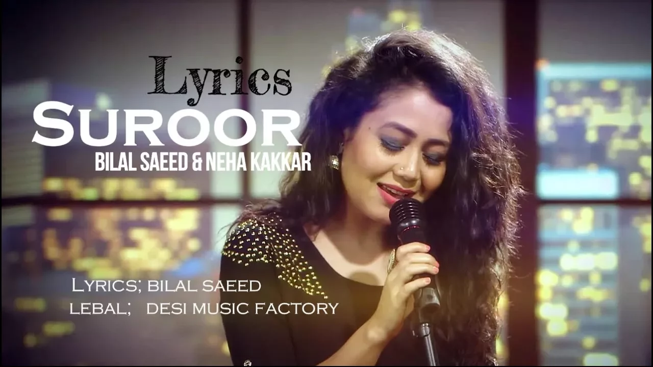 SUROOR Full Audio Song Neha Kakkar & Bilal Saeed.