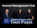 Conversations with Team Fuqua General Management Club