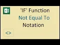 IF Function Excel Not Equal to Notation
