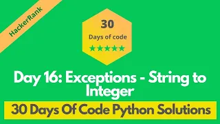 HackerRank Day 16 Exceptions - String to Integer problem solution in Python 30 Days Of Code
