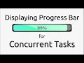 Displaying Progress Bar for Concurrent Tasks