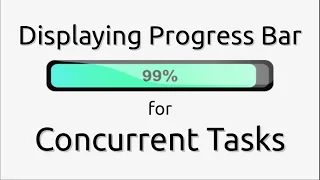 Displaying Progress Bar for Concurrent Tasks