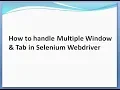 How to handle Multiple Window Tab in Selenium Webdriver