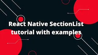React Native SectionList tutorial with examples React Native Tutorial