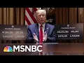 Trump Says He d Change Nothing About Response As U S Deaths Near 94 000 The 11th Hour MSNBC