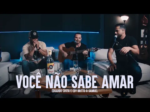 Download MP3 VOCE NÃO SABE AMAR | Eduardo Costa, Edy Britto e Samuel