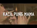 Download Lagu Kacil Pung Mama - Alice Sia (Lirik)