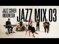 ENAU ft ARI LESMANA, DEWA 19, UNGU,VIRGOUN, ADA BAND | JAZZ COVER INDONESIA MIX 03 | ENAK BUAT KERJA