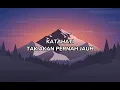Download Lagu KataHati - Tak Akan Pernah Jauh (LIRIK)