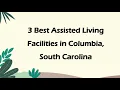 3 Best Assisted Living Facilities in Columbia South Carolina Retirement Homes