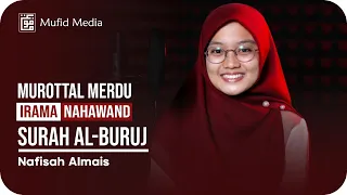 Download IRAMA NAHAWAND! Murottal Merdu Surah Al-Buruj || Nafisah Almais MP3